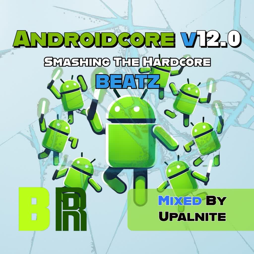 Androidcore v12.0 – Smashing The Hardcore Beatz